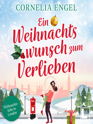 cover image of Ein Weihnachtswunsch zum verlieben--Weihnachtsliebe in London, Band 2 (ungekürzt)